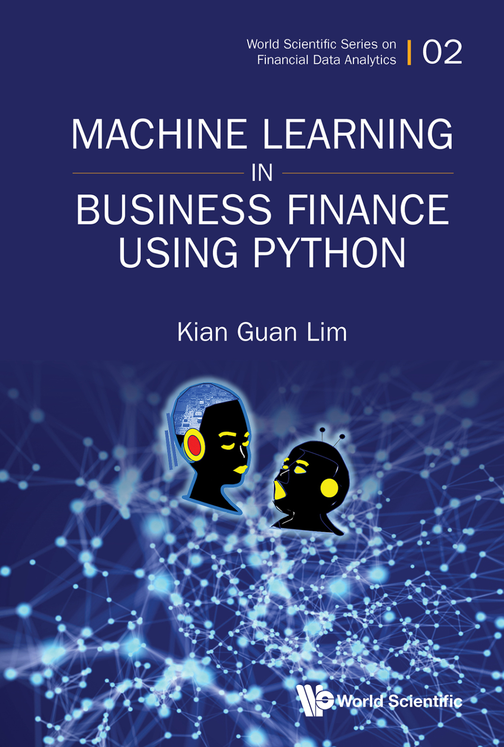 MACHINE LEARNING IN BUSINESS FINANCE USING PYTHON (eBook)