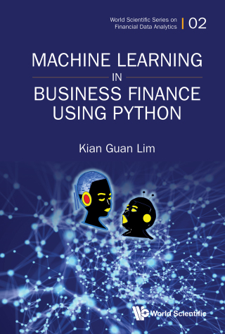 Cover image: MACHINE LEARNING IN BUSINESS FINANCE USING PYTHON 9789819811236