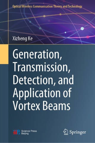 Cover image: Generation, Transmission, Detection, and Application of Vortex Beams 9789819900732