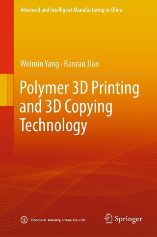 Cover image: Polymer 3D Printing and 3D Copying Technology 9789819901005
