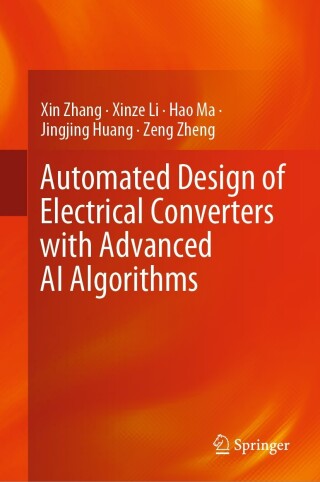 صورة الغلاف: Automated Design of Electrical Converters with Advanced AI Algorithms 9789819904587