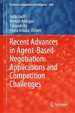 Imagen de portada: Recent Advances in Agent-Based Negotiation: Applications and Competition Challenges 9789819905607