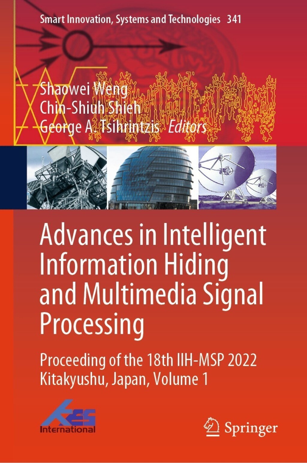 Advances in Intelligent Information Hiding and Multimedia Signal Processing Proceeding of the 18th IIH-MSP 2022 Kitakyushu, Japan, Volume 1