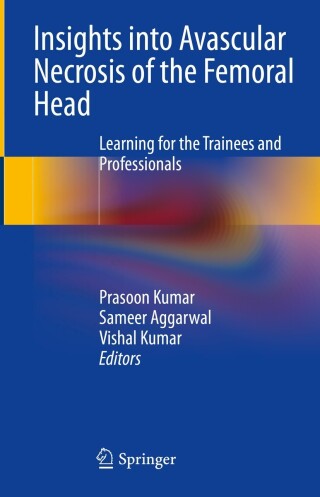 Cover image: Insights into Avascular Necrosis of the Femoral Head 9789819913459