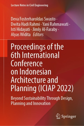 Cover image: Proceedings of the 6th International Conference on Indonesian Architecture and Planning (ICIAP 2022) 9789819914029