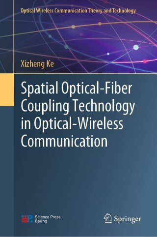 Imagen de portada: Spatial Optical-Fiber Coupling Technology in Optical-Wireless Communication 9789819915248