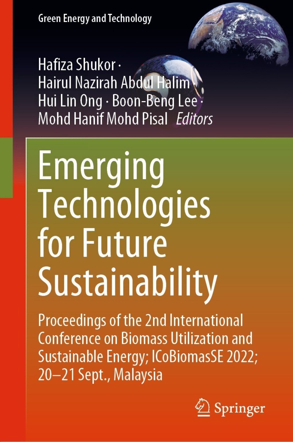 Emerging Technologies for Future Sustainability Proceedings of the 2nd International Conference on Biomass Utilization and Sustainable Energy; ICoBiomasSE 2022; 20–21 Sept., Malaysia