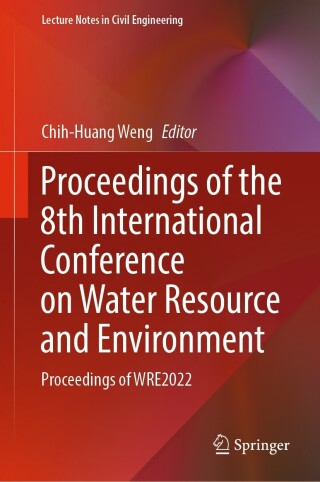 Cover image: Proceedings of the 8th International Conference on Water Resource and Environment 9789819919185