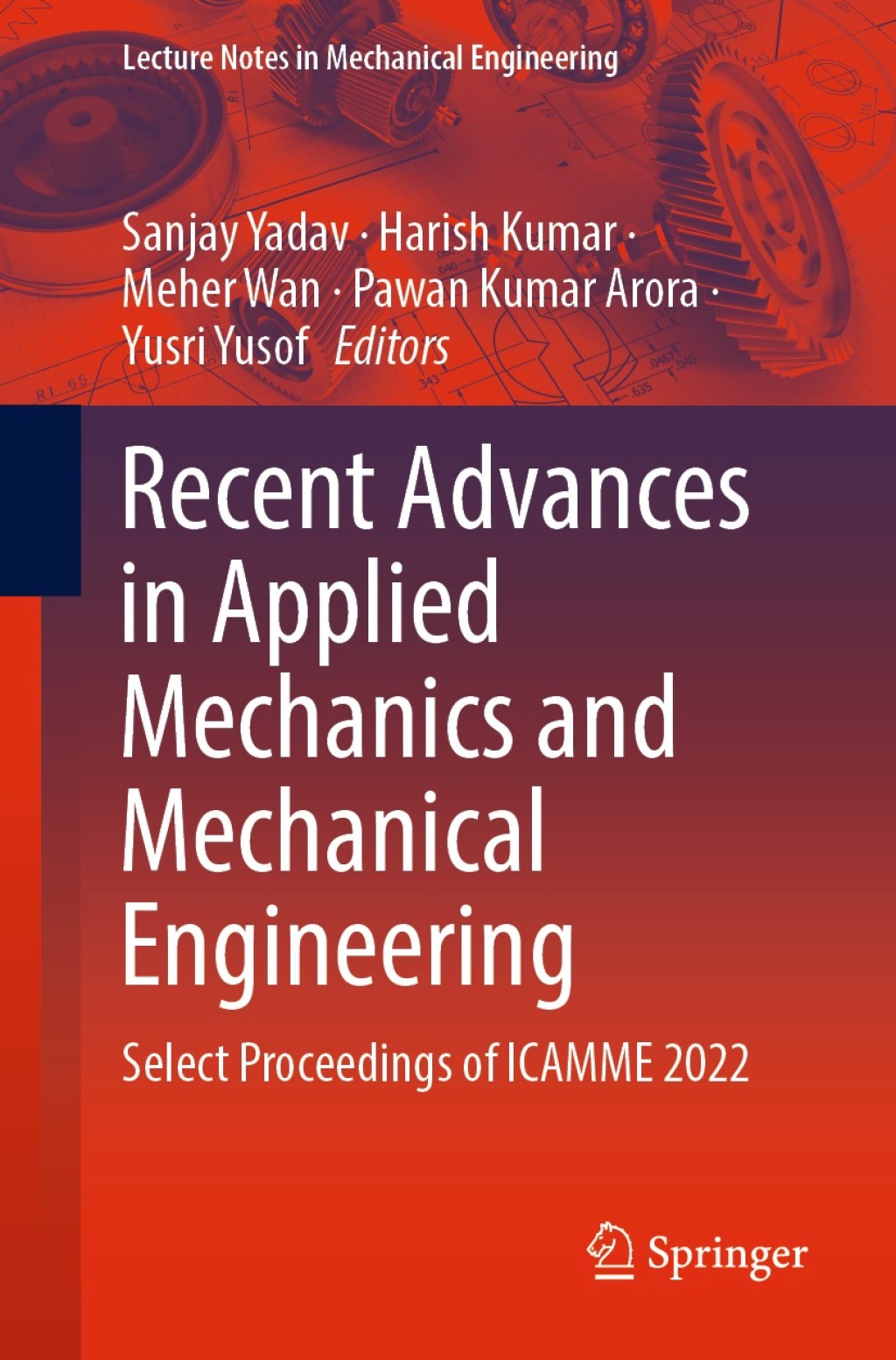 Recent Advances in Applied Mechanics and Mechanical Engineering Select Proceedings of ICAMME 2022
