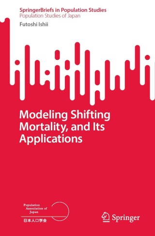 Imagen de portada: Modeling Shifting Mortality, and Its Applications 9789819925087