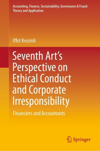Cover image: Seventh Art’s Perspective on Ethical Conduct and Corporate Irresponsibility 9789819925193