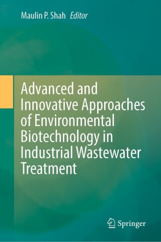 Cover image: Advanced and Innovative Approaches of Environmental Biotechnology in Industrial Wastewater Treatment 9789819925971