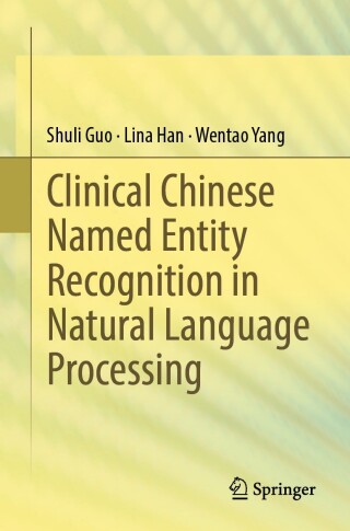 Cover image: Clinical Chinese Named Entity Recognition in Natural Language Processing 9789819926640