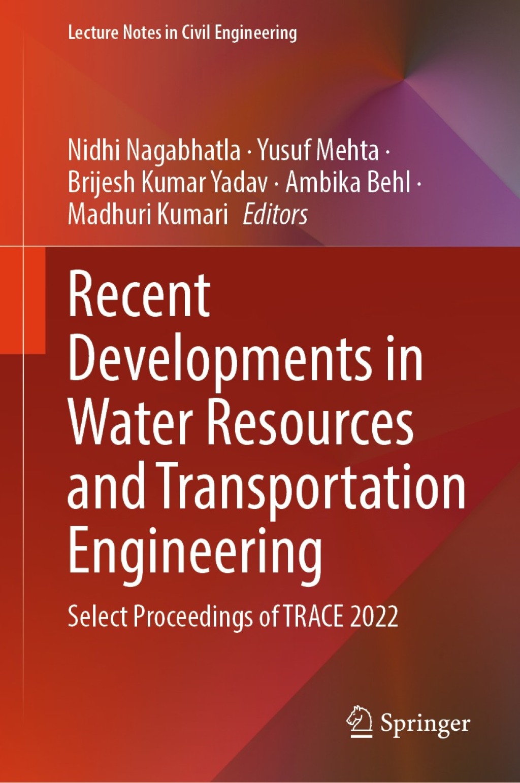 Recent Developments in Water Resources and Transportation Engineering Select Proceedings of TRACE 2022