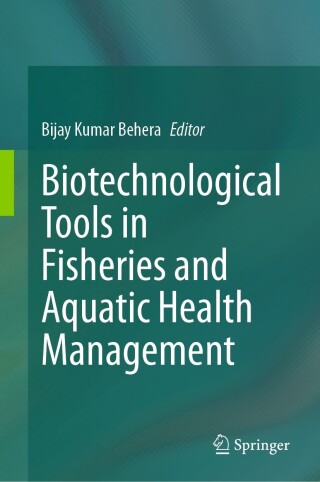 Cover image: Biotechnological Tools in Fisheries and Aquatic Health Management 9789819929801