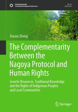 Cover image: The Complementarity Between the Nagoya Protocol and Human Rights 9789819935123
