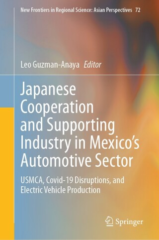 Cover image: Japanese Cooperation and Supporting Industry in Mexico’s Automotive Sector 9789819939848
