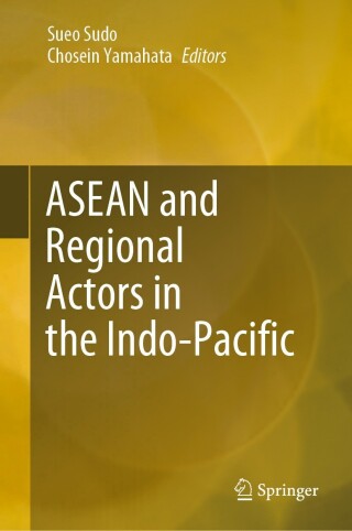 Cover image: ASEAN and Regional Actors in the Indo-Pacific 9789819940196