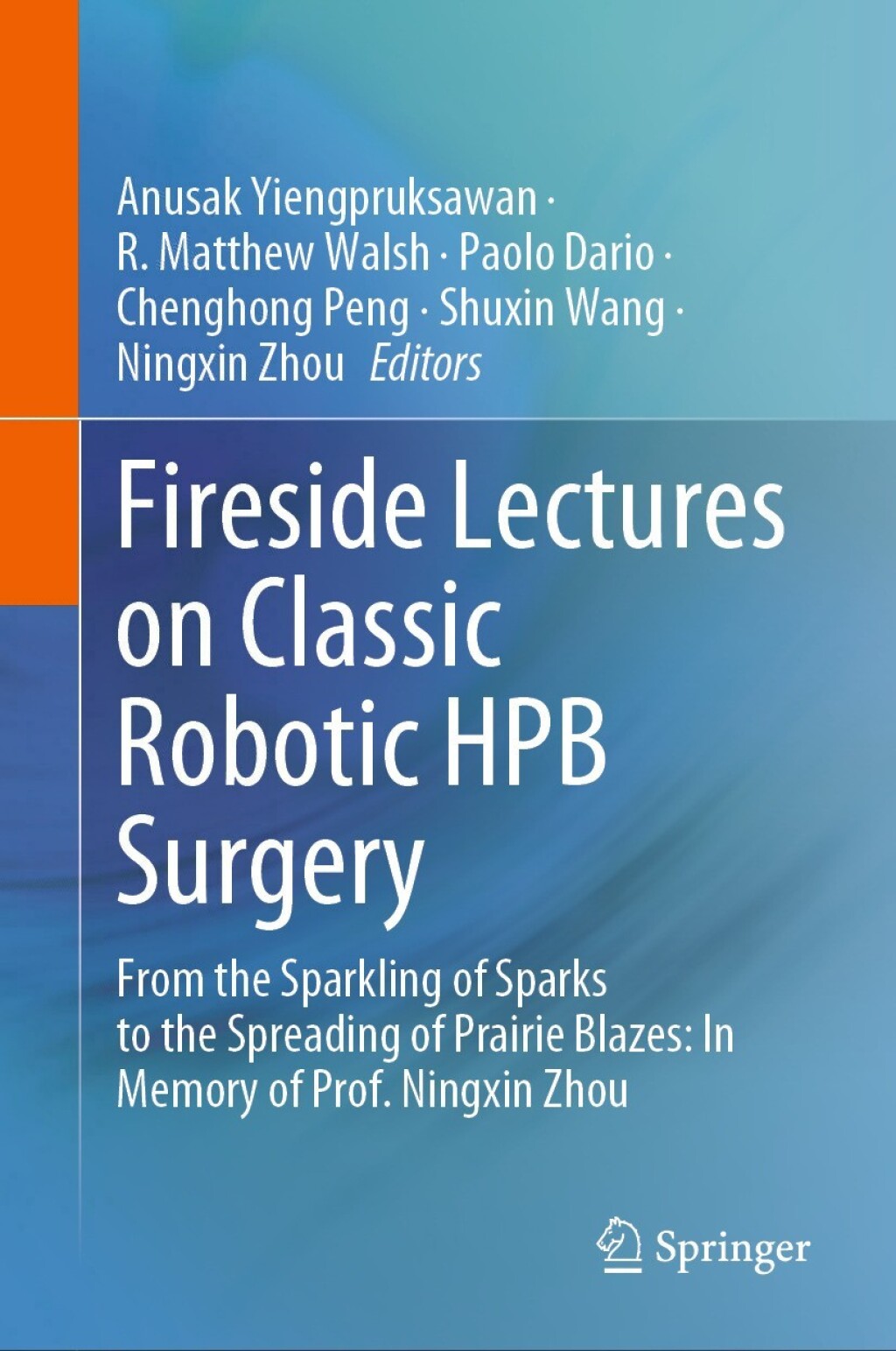 Fireside Lectures on Classic Robotic HPB Surgery From the Sparkling of Sparks to the Spreading of Prairie Blazes: In Memory of Prof. Ningxin Zhou