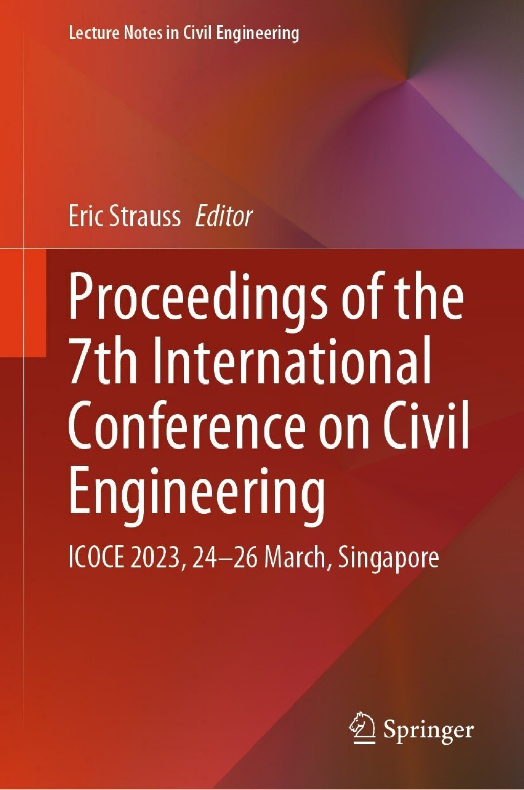 Proceedings of the 7th International Conference on Civil Engineering ICOCE 2023, 24–26 March, Singapore