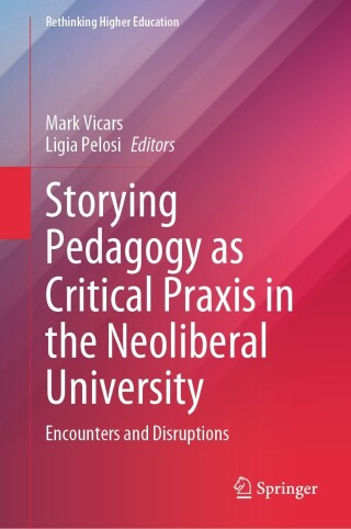 表紙画像: Storying Pedagogy as Critical Praxis in the Neoliberal University 9789819942459