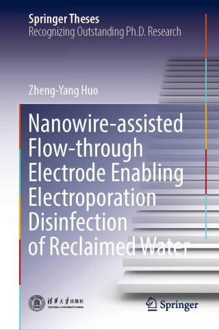 表紙画像: Nanowire-assisted Flow-through Electrode Enabling Electroporation Disinfection of Reclaimed Water 9789819945016