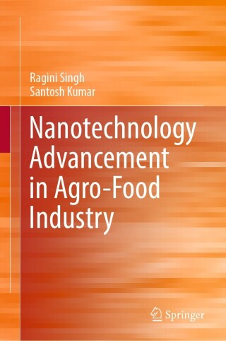 Cover image: Nanotechnology Advancement in Agro-Food Industry 9789819950447