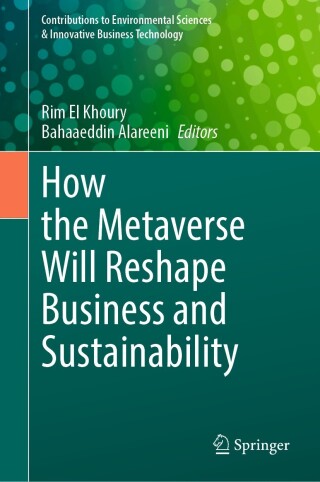 Cover image: How the Metaverse Will Reshape Business and Sustainability 9789819951253