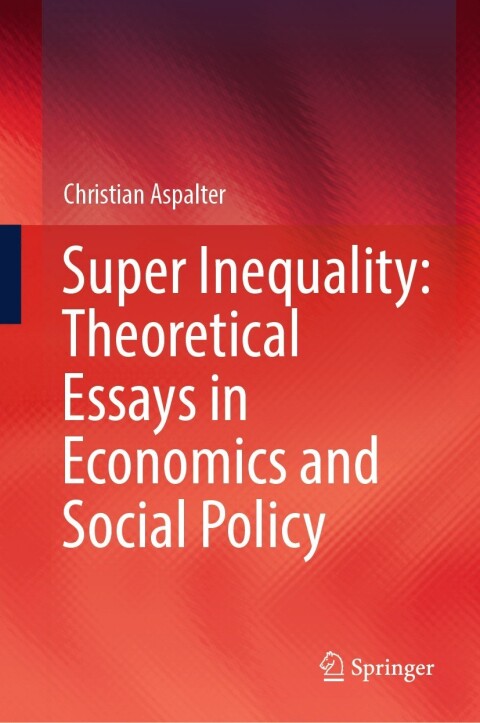 Super Inequality: Theoretical Essays in Economics and Social Policy - FULL INSTANT DOWNLOAD | PDF DOCX EPUB
