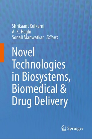 صورة الغلاف: Novel Technologies in Biosystems, Biomedical & Drug Delivery 9789819952809
