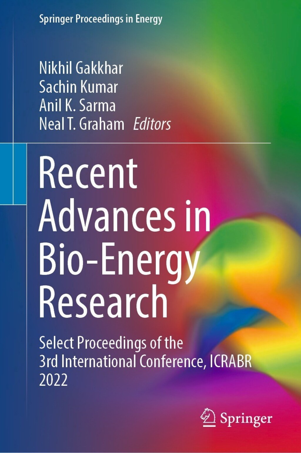 Recent Advances in Bio-Energy Research Select Proceedings of the 3rd International Conference, ICRABR 2022