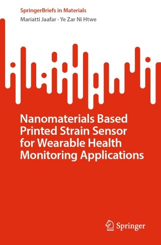 Cover image: Nanomaterials Based Printed Strain Sensor for Wearable Health Monitoring Applications 9789819957798