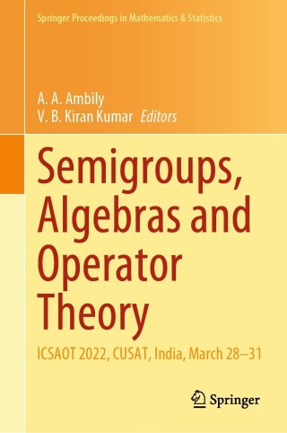 Imagen de portada: Semigroups, Algebras and Operator Theory 9789819963485