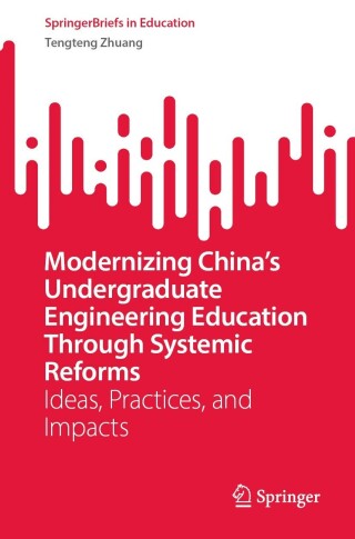 Imagen de portada: Modernizing China’s Undergraduate Engineering Education Through Systemic Reforms 9789819963874