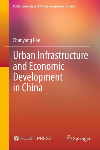 Cover image: Urban Infrastructure and Economic Development in China 9789819966288