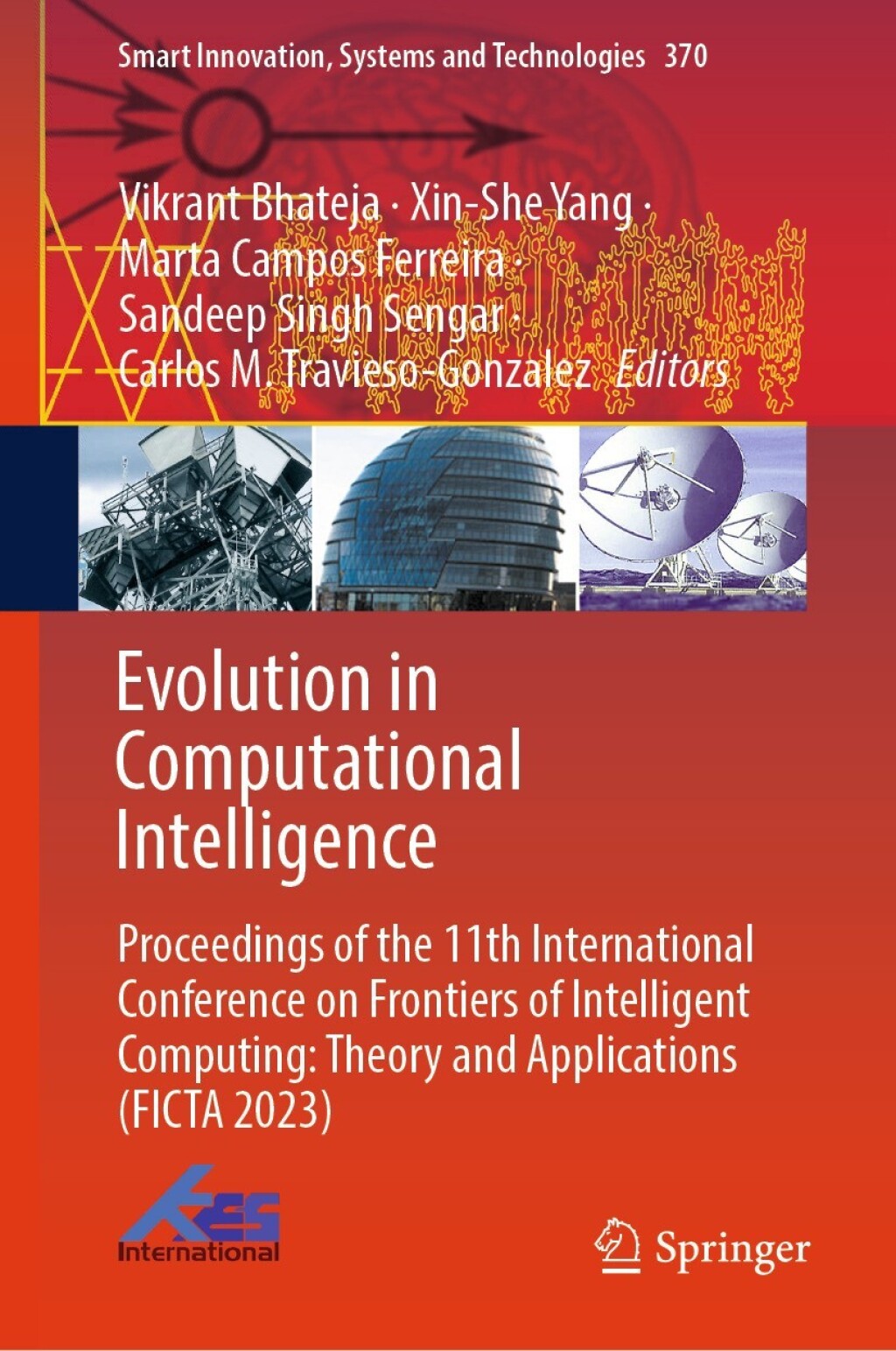 Evolution in Computational Intelligence Proceedings of the 11th International Conference on Frontiers of Intelligent Computing: Theory and Applications (FICTA 2023)