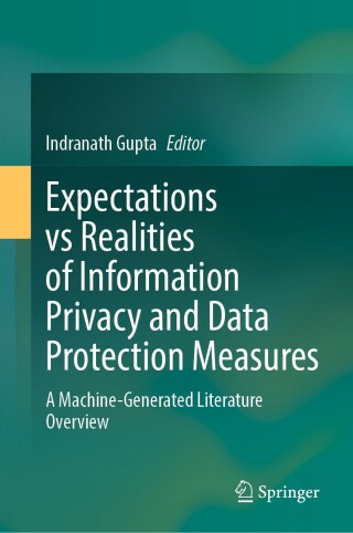Cover image: Expectations vs Realities of Information Privacy and Data Protection Measures 9789819967773