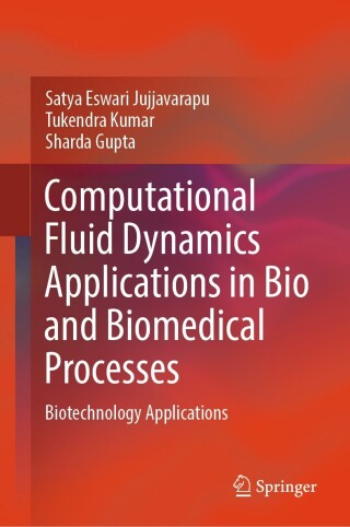 صورة الغلاف: Computational Fluid Dynamics Applications in Bio and Biomedical Processes 9789819971282