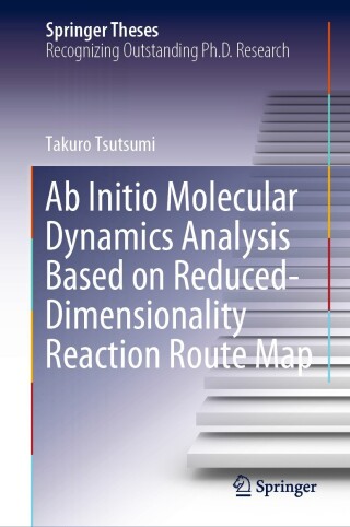 Titelbild: Ab Initio Molecular Dynamics Analysis Based on Reduced-Dimensionality Reaction Route Map 9789819973200