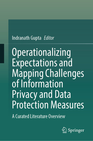 Imagen de portada: Operationalizing Expectations and Mapping Challenges of Information Privacy and Data Protection Measures 9789819973705