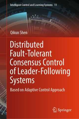 Cover image: Distributed Fault-Tolerant Consensus Control of Leader-Following Systems 9789819974252