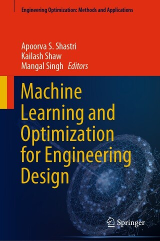 صورة الغلاف: Machine Learning and Optimization for Engineering Design 9789819974559
