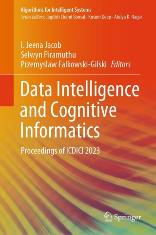 Cover image: Data Intelligence and Cognitive Informatics 9789819979998