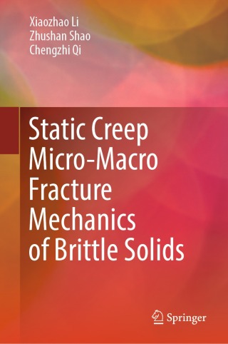 Imagen de portada: Static Creep Micro-Macro Fracture Mechanics of Brittle Solids 9789819982028