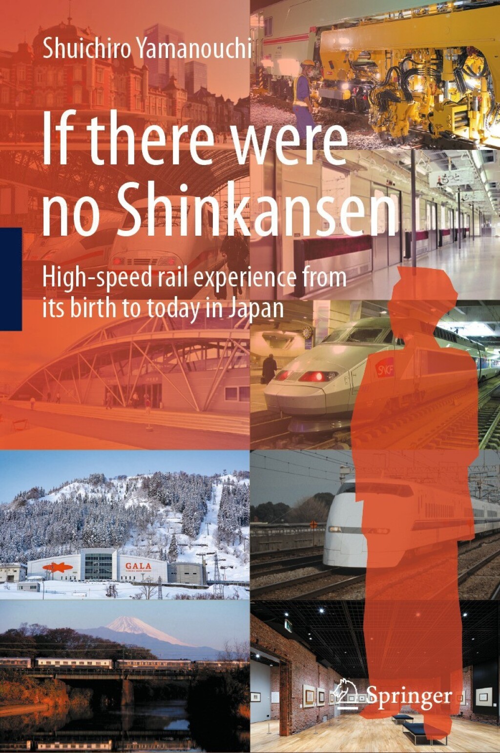 If there were no Shinkansen High-speed rail experience from its birth to today in Japan
