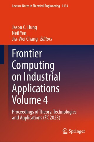 Imagen de portada: Frontier Computing on Industrial Applications Volume 4 9789819993413