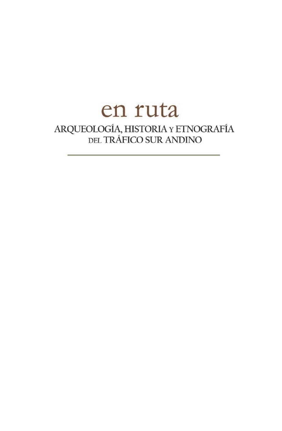En ruta. Arqueología, historia y etnografía del tráfico sur andino 1st Edition