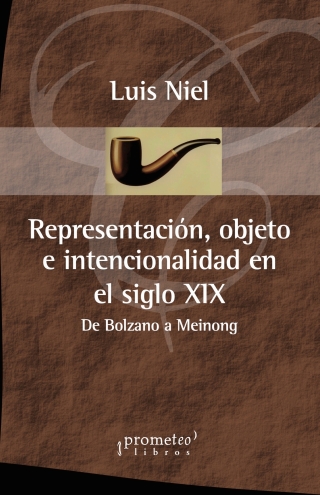 Cover image: Representación, objeto e intencionalidad en el siglo XIX: De Bolzano a Meinong 1st edition 9789875749481