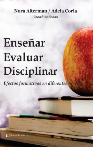 Cover image: Enseñar, evaluar, disciplinar.
Efectos formativos en diferentes niveles 1st edition 9789875917354