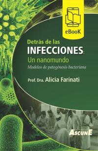 Cover image: Detrás de las infecciones: un nanomundo 1st edition 9789878294704